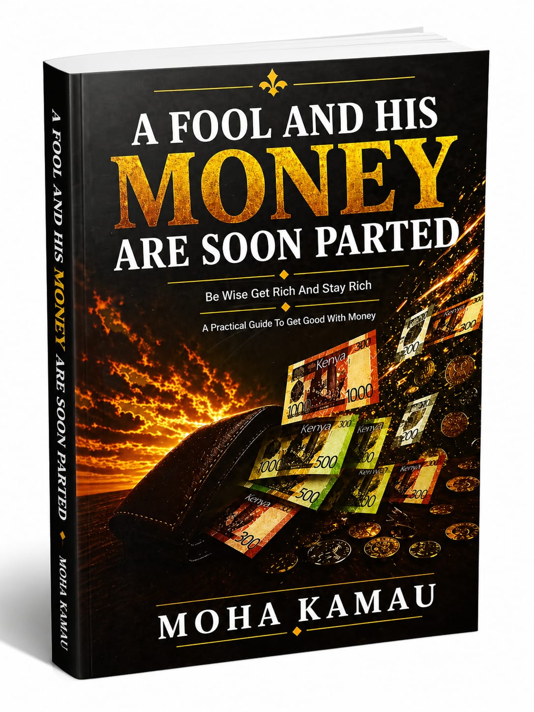 A FOOL AND HIS MONEY ARE SOON PARTED 